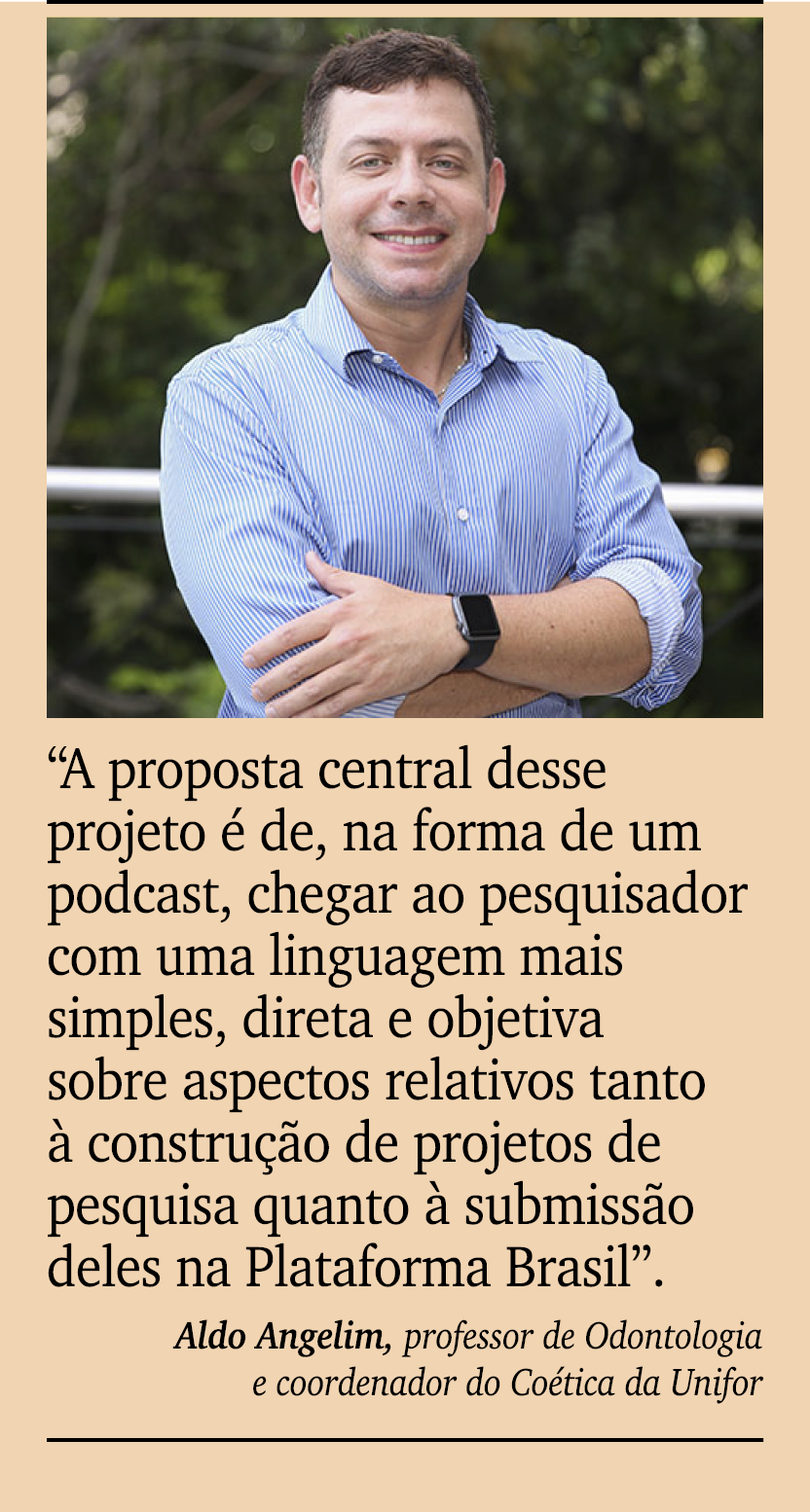 ￼ ￼ “A proposta central desse projeto  de, na forma de um podcast, chegar ao pesquisador com uma linguagem mais simp...