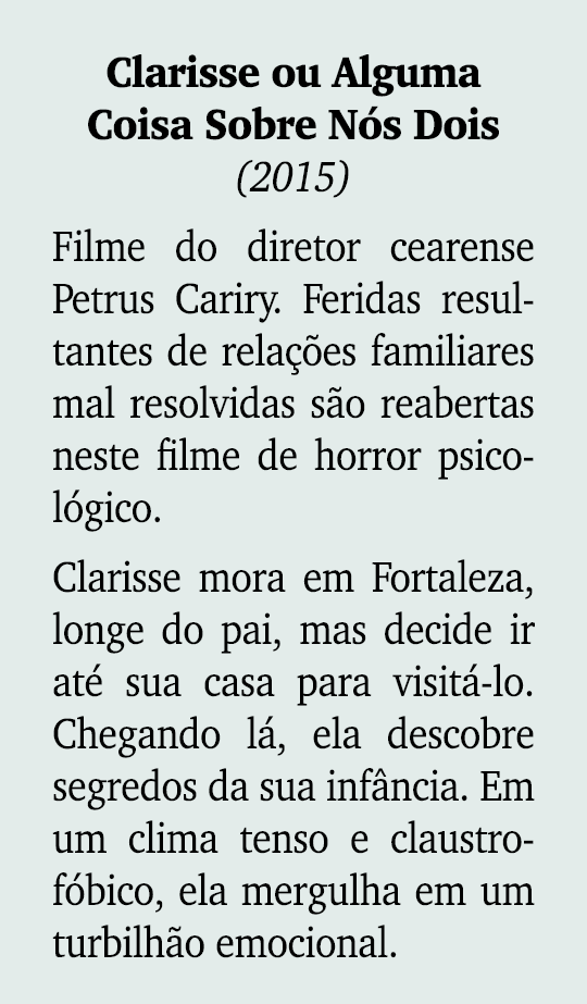 Clarisse ou Alguma Coisa Sobre N s Dois (2015) Filme do diretor cearense Petrus Cariry. Feridas resultantes de rela ...