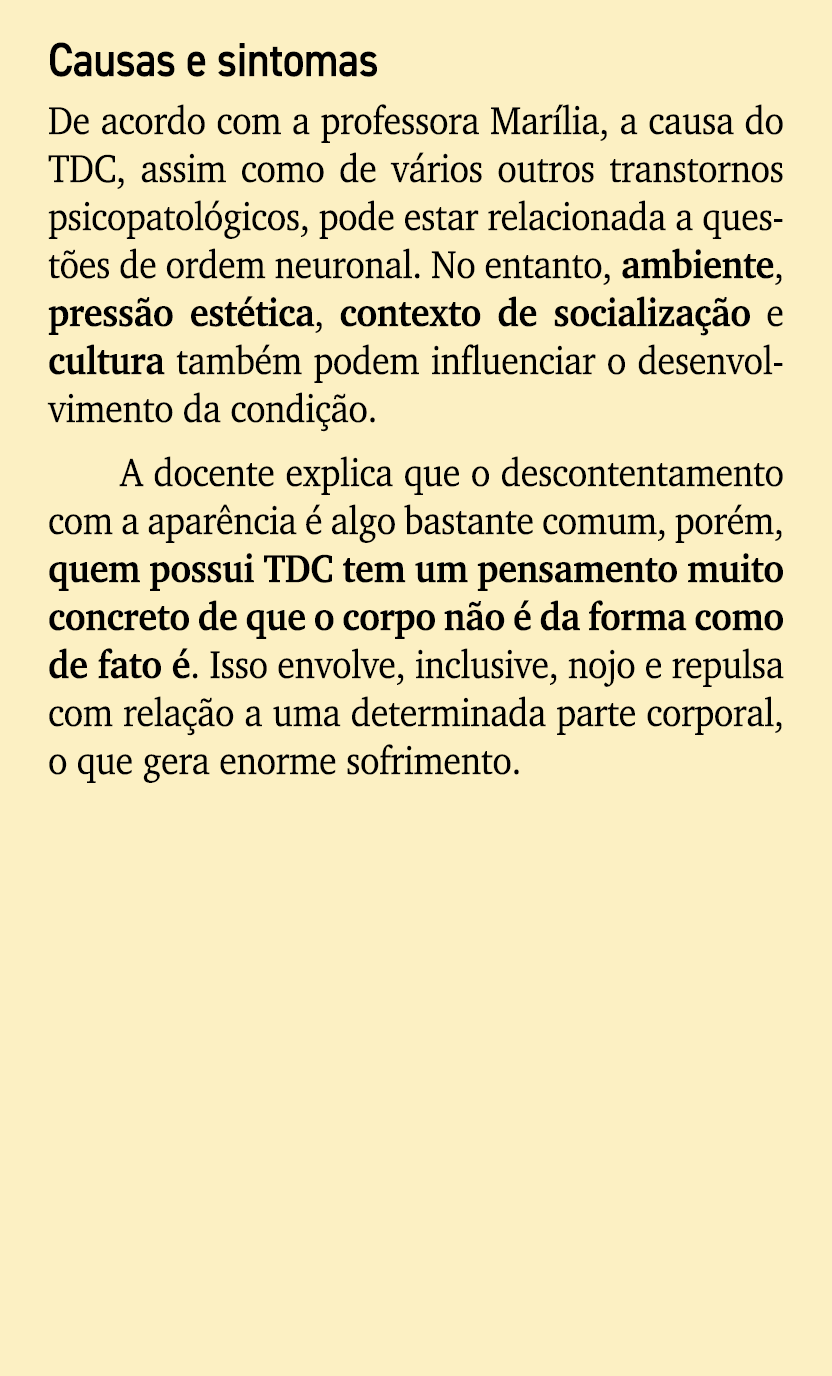 Causas e sintomas De acordo com a professora Mar lia, a causa do TDC, assim como de v rios outros transtornos psicopa...