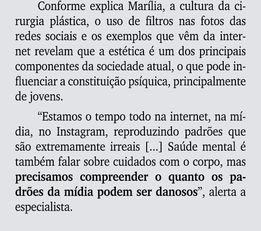 Conforme explica Mar lia, a cultura da cirurgia pl stica, o uso de filtros nas fotos das redes sociais e os exemplos ...