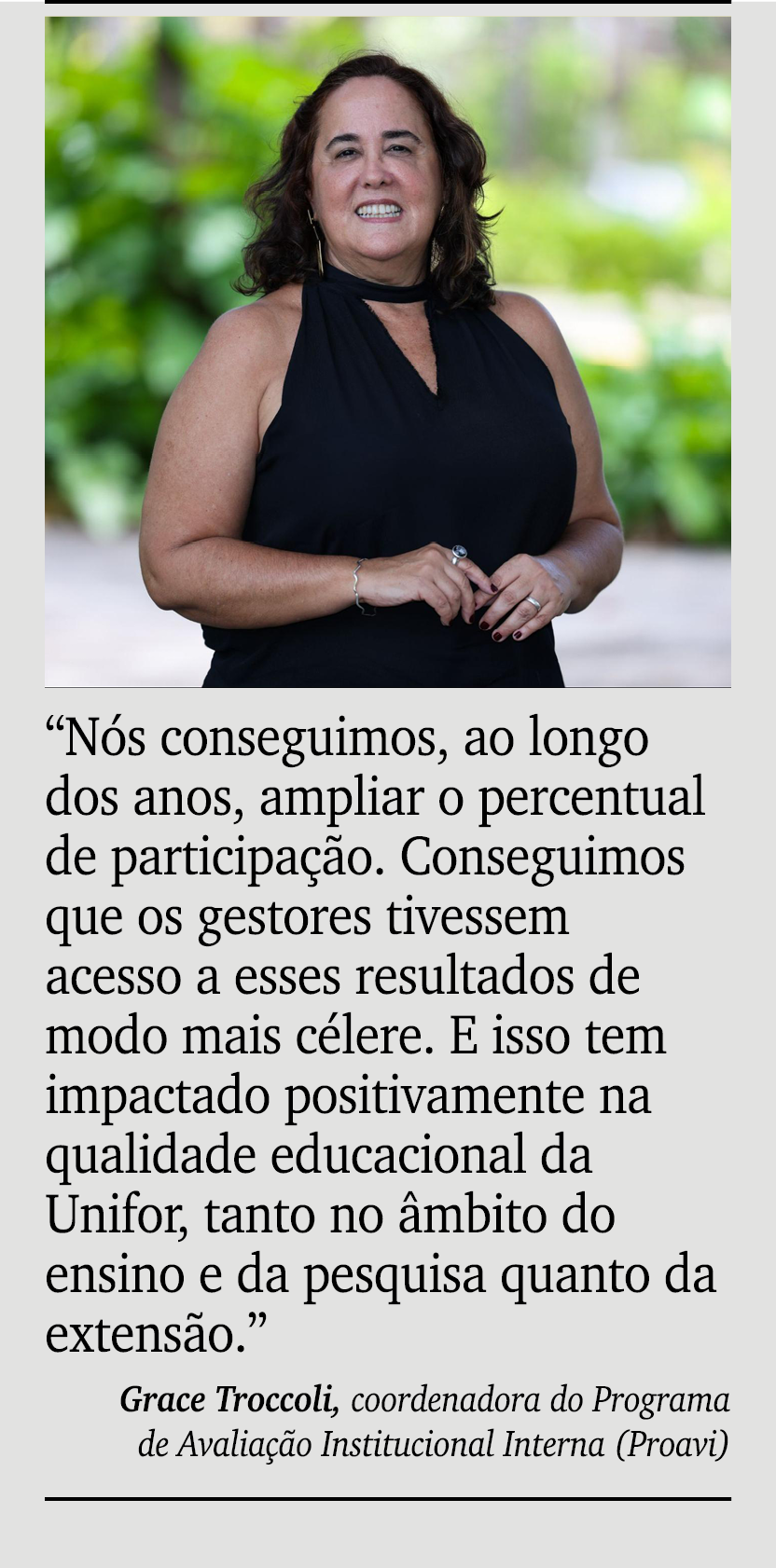 ￼ ￼ “N s conseguimos, ao longo dos anos, ampliar o percentual de participa o. Conseguimos que os gestores tivessem a...