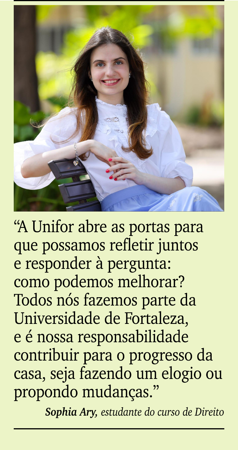 ￼ ￼ “A Unifor abre as portas para que possamos refletir juntos e responder à pergunta: como podemos melhorar? Todos ...