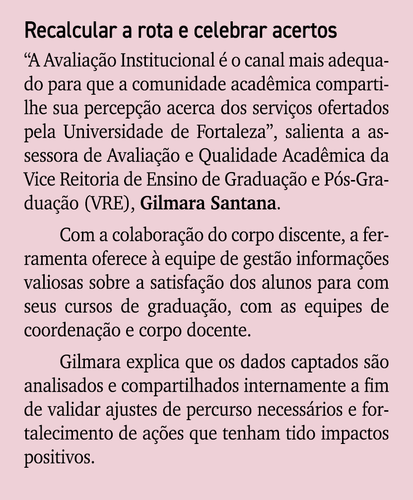 Recalcular a rota e celebrar acertos “A Avalia o Institucional   o canal mais adequado para que a comunidade acad mi...