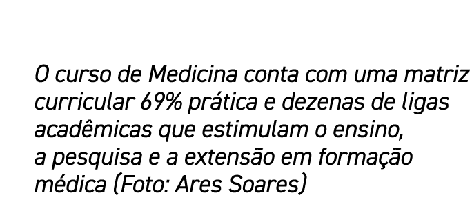 O curso de Medicina conta com uma matriz curricular 69% pr tica e dezenas de ligas acad micas que estimulam o ensino,...