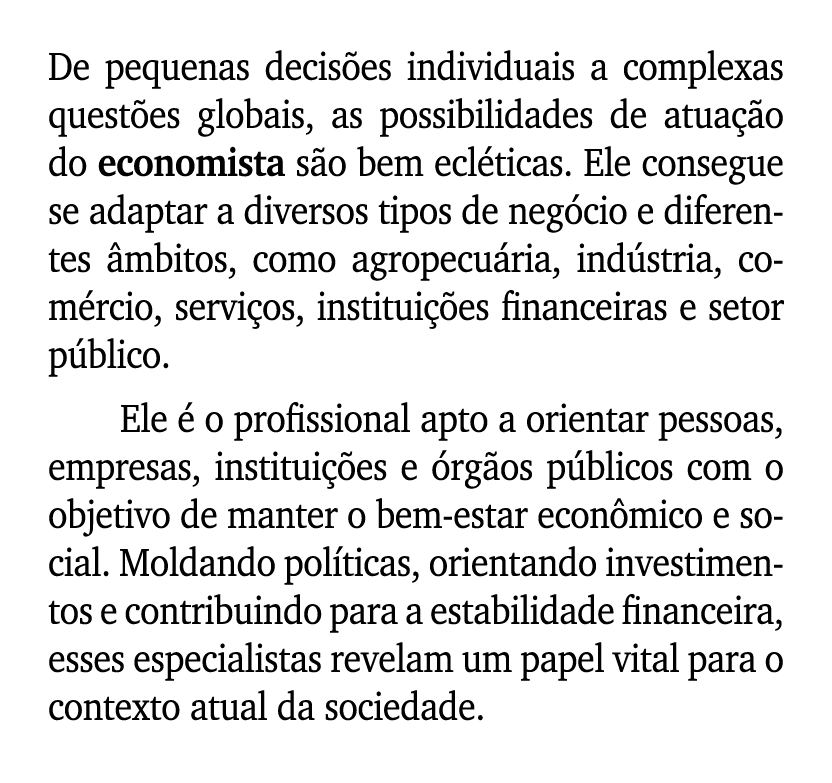 De pequenas decis es individuais a complexas quest es globais, as possibilidades de atua o do economista s o bem ecl...
