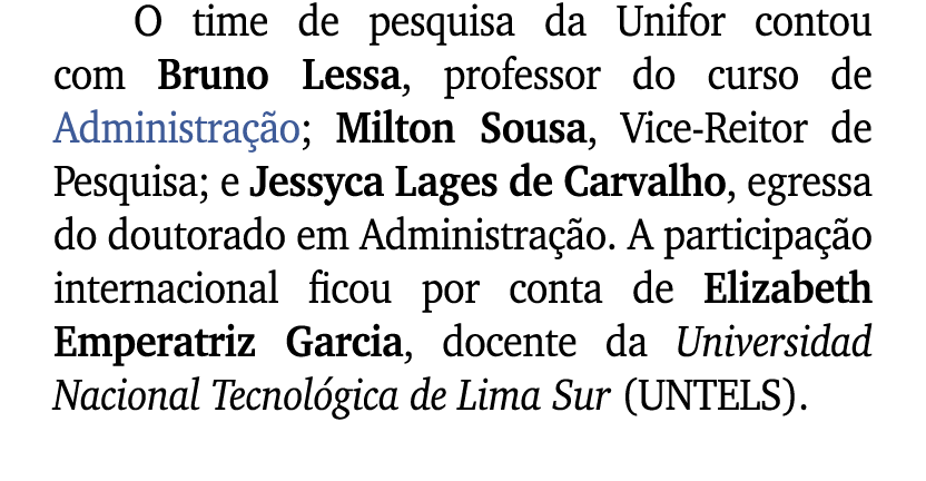 O time de pesquisa da Unifor contou com Bruno Lessa, professor do curso de Administra o; Milton Sousa, Vice Reitor d...