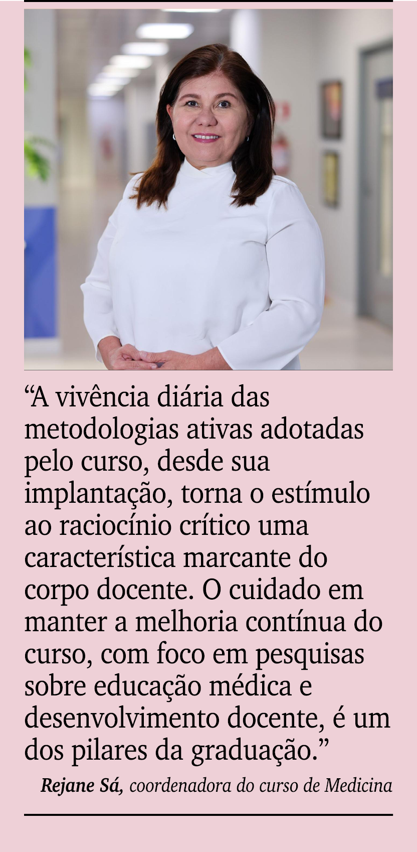 ￼ ￼ “A viv ncia di ria das metodologias ativas adotadas pelo curso, desde sua implanta o, torna o est mulo ao racioc...