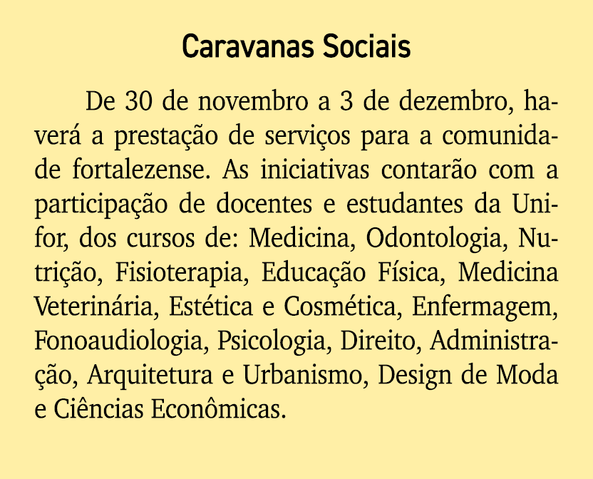Caravanas Sociais De 30 de novembro a 3 de dezembro, haver a presta  o de servi os para a comunidade fortalezense. A...