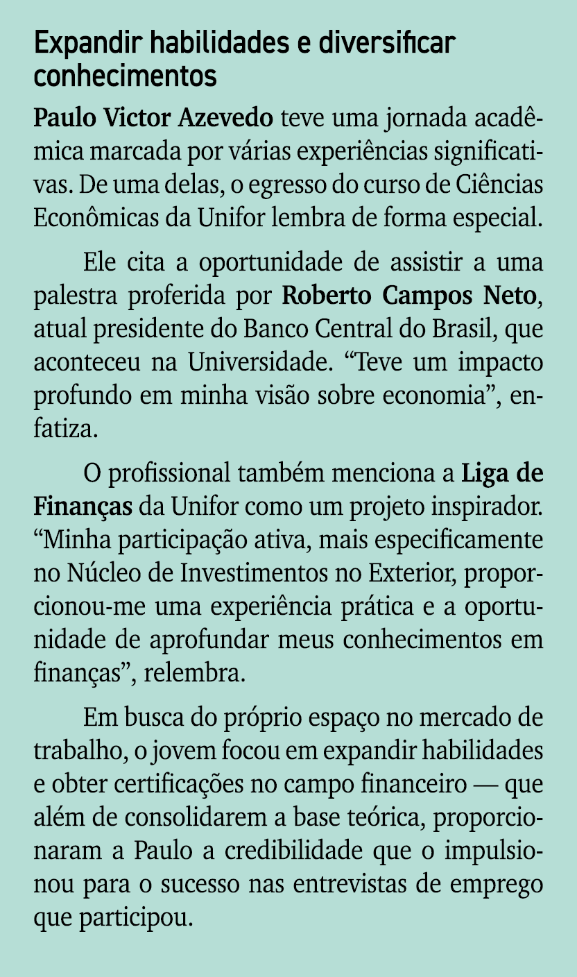 Expandir habilidades e diversificar conhecimentos Paulo Victor Azevedo teve uma jornada acad mica marcada por v rias ...