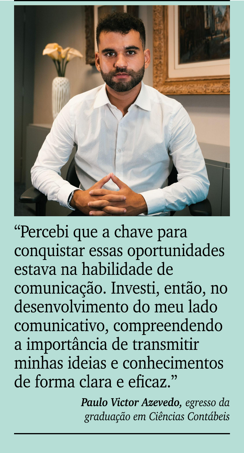 ￼ ￼ “Percebi que a chave para conquistar essas oportunidades estava na habilidade de comunica o. Investi, ent o, no ...
