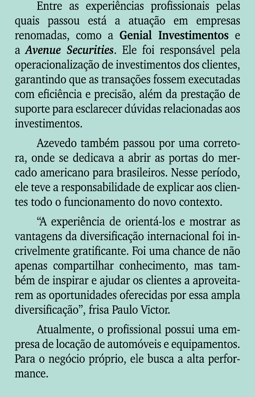 Entre as experi ncias profissionais pelas quais passou est a atua  o em empresas renomadas, como a Genial Investimen...