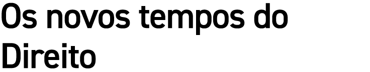 Os novos tempos do Direito