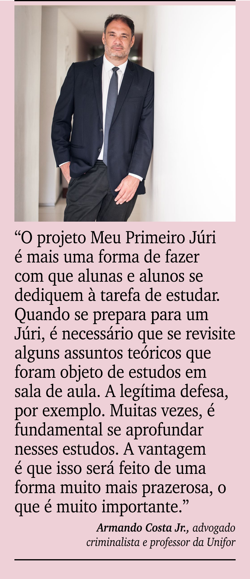 ￼ ￼ “O projeto Meu Primeiro J ri  mais uma forma de fazer com que alunas e alunos se dediquem   tarefa de estudar. Q...