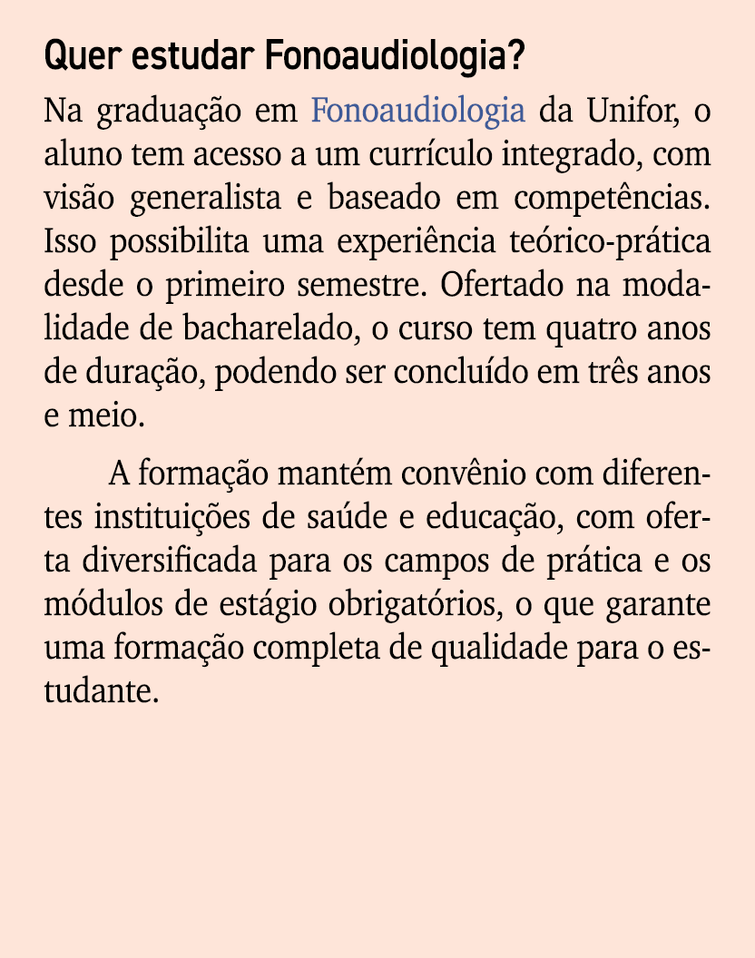 Quer estudar Fonoaudiologia? Na gradua o em Fonoaudiologia da Unifor, o aluno tem acesso a um curr culo integrado, c...
