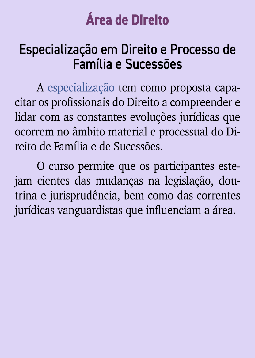  rea de Direito Especializa o em Direito e Processo de Fam lia e Sucess es A especializa  o tem como proposta capaci...
