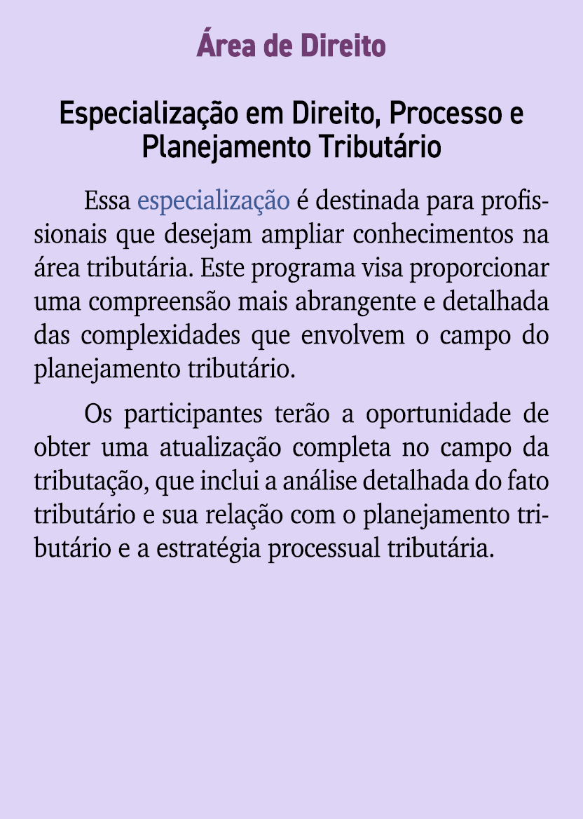  rea de Direito Especializa o em Direito, Processo e Planejamento Tribut rio Essa especializa  o   destinada para pr...