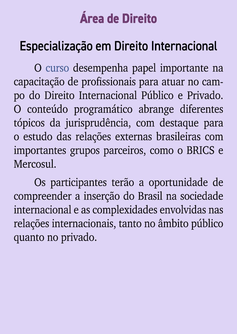  rea de Direito Especializa o em Direito Internacional O curso desempenha papel importante na capacita  o de profiss...