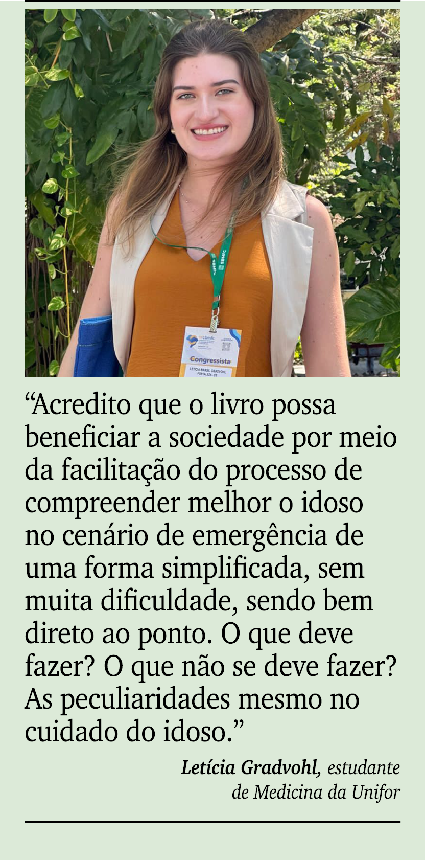 ￼ ￼ “Acredito que o livro possa beneficiar a sociedade por meio da facilita o do processo de compreender melhor o id...