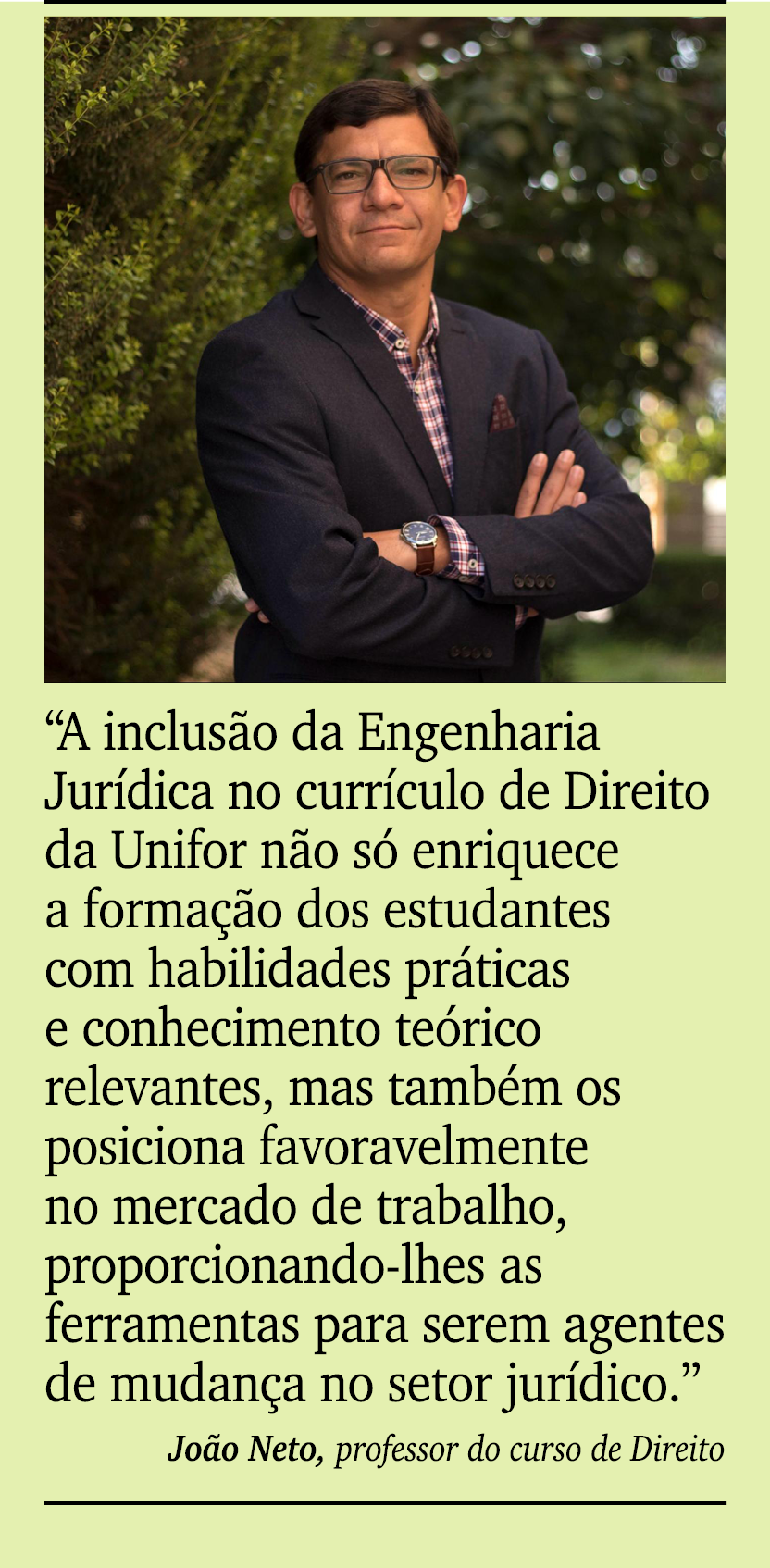 ￼ ￼ “A inclus o da Engenharia Jur dica no curr culo de Direito da Unifor n o s enriquece a forma  o dos estudantes c...