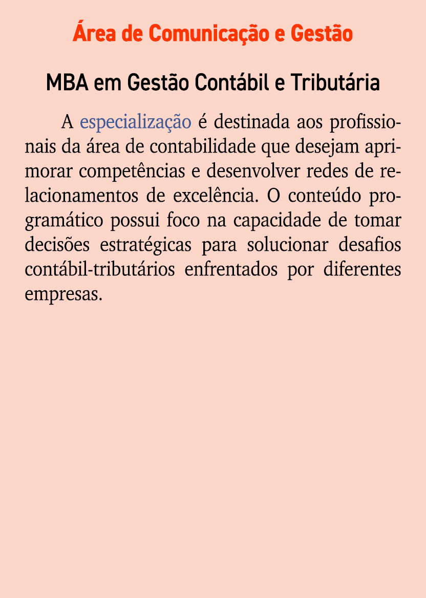  rea de Comunica o e Gest o MBA em Gest o Cont bil e Tribut ria A especializa  o   destinada aos profissionais da  r...
