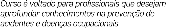 Curso  voltado para profissionais que desejam aprofundar conhecimentos na preven  o de acidentes e doen as ocupacionais