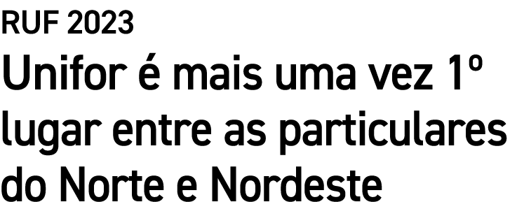 RUF 2023 Unifor  mais uma vez 1º lugar entre as particulares do Norte e Nordeste