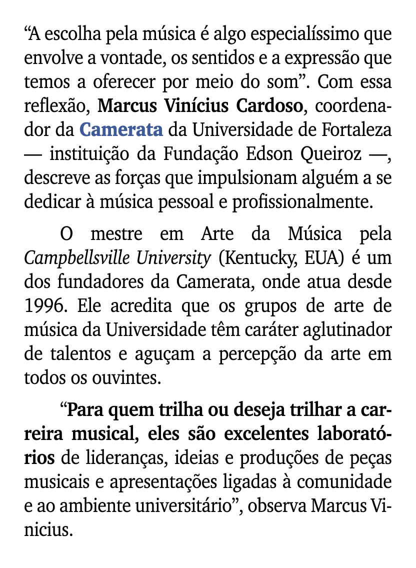“A escolha pela m sica  algo especial ssimo que envolve a vontade, os sentidos e a express o que temos a oferecer po...