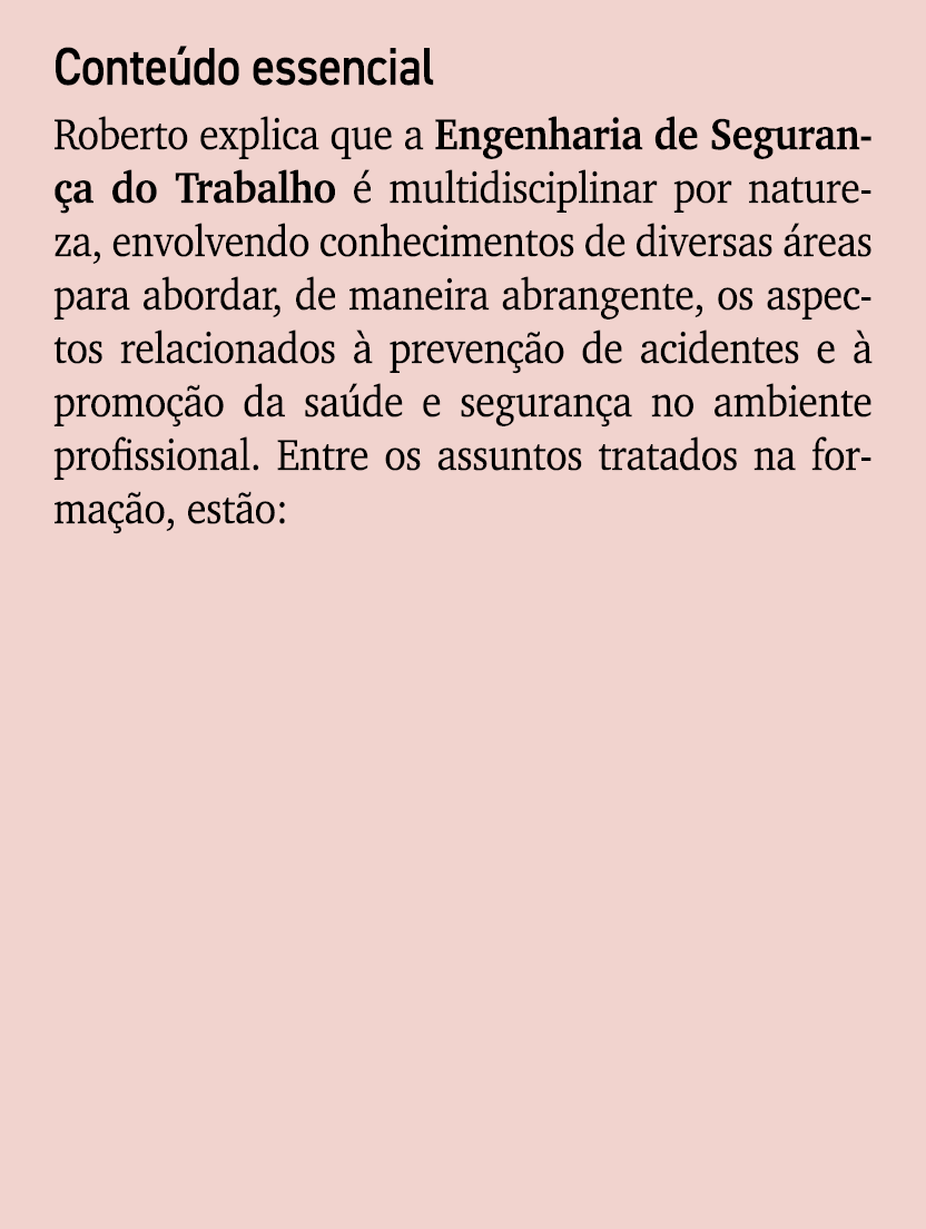 Conte do essencial Roberto explica que a Engenharia de Seguran a do Trabalho  multidisciplinar por natureza, envolve...