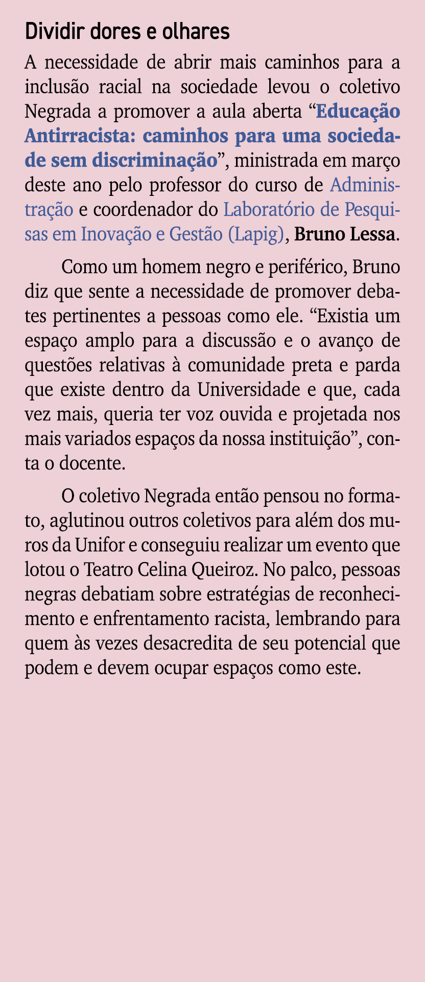 Dividir dores e olhares A necessidade de abrir mais caminhos para a inclus o racial na sociedade levou o coletivo Neg...