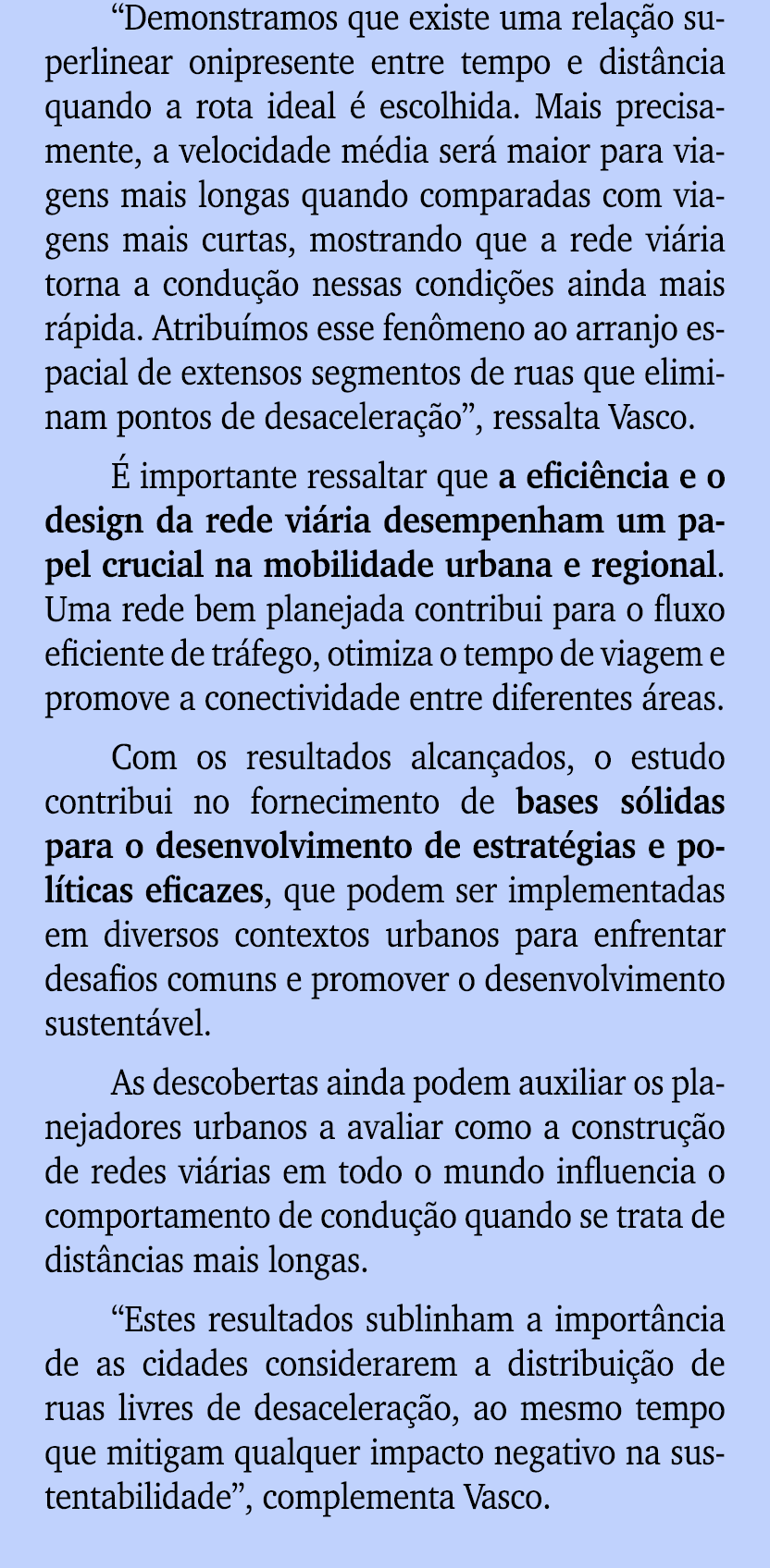 “Demonstramos que existe uma rela o superlinear onipresente entre tempo e dist ncia quando a rota ideal   escolhida....