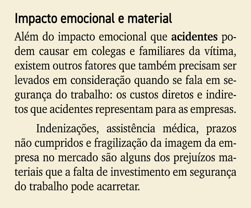 Impacto emocional e material Al m do impacto emocional que acidentes podem causar em colegas e familiares da v tima, ...