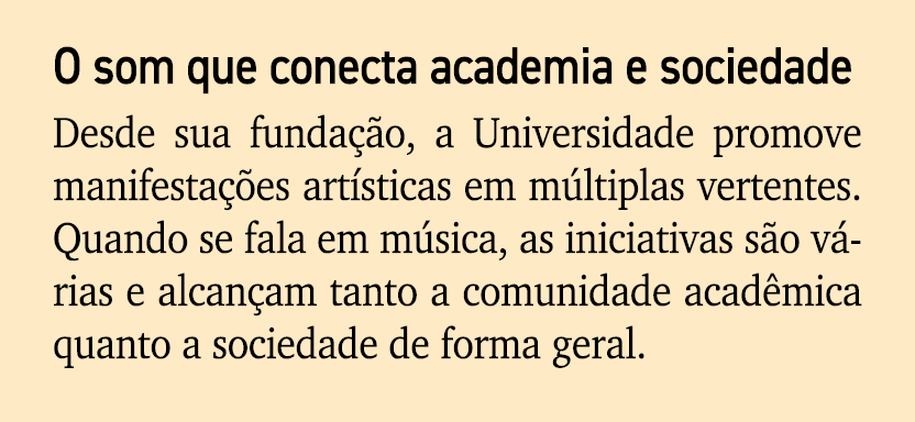 O som que conecta academia e sociedade Desde sua funda o, a Universidade promove manifesta  es art sticas em m ltipl...