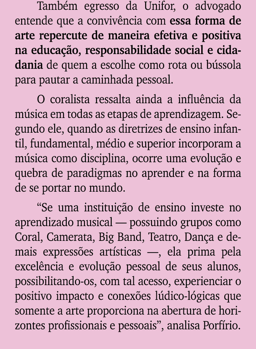 Tamb m egresso da Unifor, o advogado entende que a conviv ncia com essa forma de arte repercute de maneira efetiva e ...