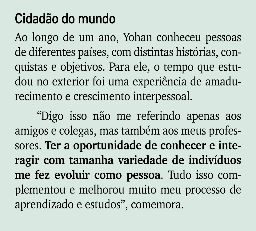 Cidad o do mundo Ao longo de um ano, Yohan conheceu pessoas de diferentes pa ses, com distintas hist rias, conquistas...