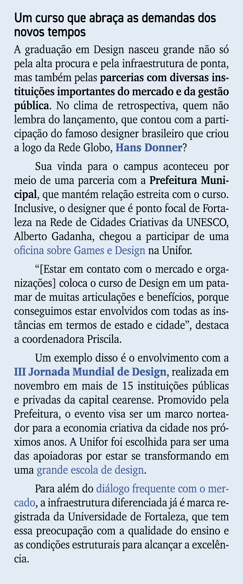 Um curso que abra a as demandas dos novos tempos A gradua o em Design nasceu grande n o s  pela alta procura e pela ...