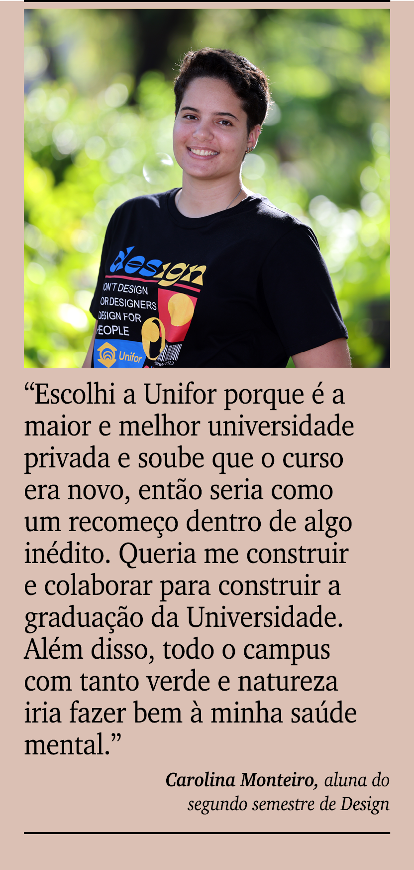 ￼ ￼ “Escolhi a Unifor porque  a maior e melhor universidade privada e soube que o curso era novo, ent o seria como u...