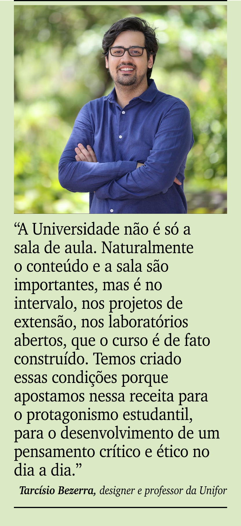 ￼ ￼ “A Universidade n o  s  a sala de aula. Naturalmente o conte do e a sala s o importantes, mas   no intervalo, no...