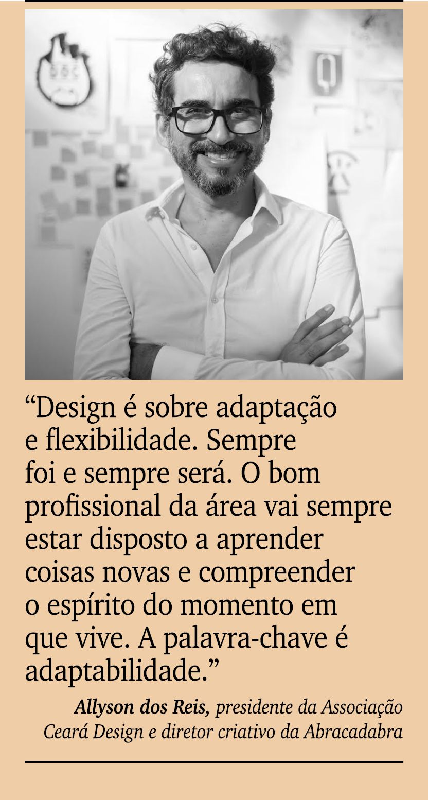 ￼ ￼ “Design  sobre adapta  o e flexibilidade. Sempre foi e sempre ser . O bom profissional da  rea vai sempre estar ...