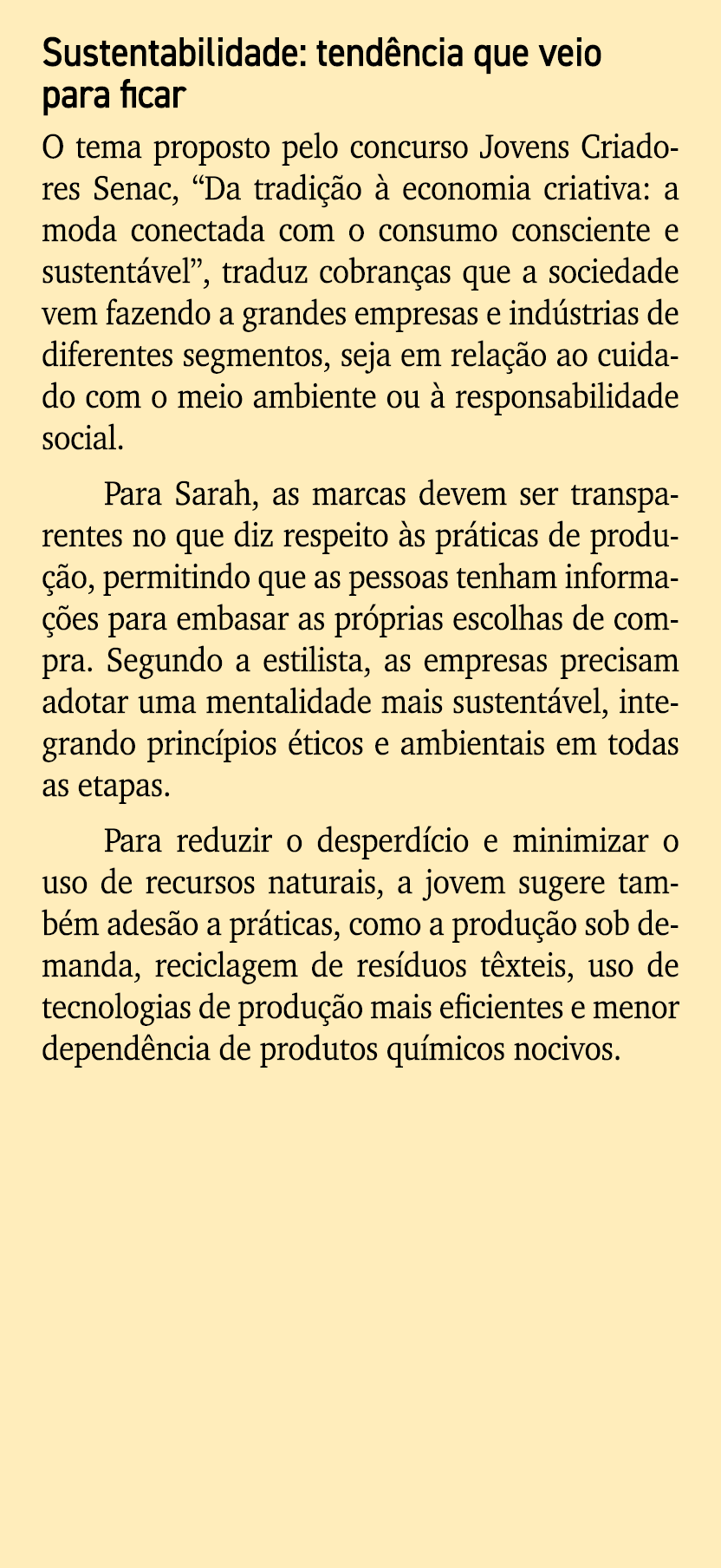 Sustentabilidade: tend ncia que veio para ficar O tema proposto pelo concurso Jovens Criadores Senac, “Da tradi o   ...