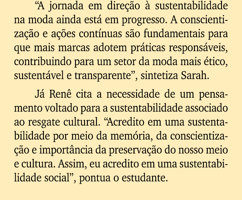 “A jornada em dire o   sustentabilidade na moda ainda est  em progresso. A conscientiza  o e a  es cont nuas s o fun...