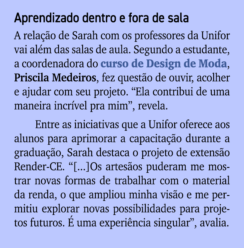 Aprendizado dentro e fora de sala A rela o de Sarah com os professores da Unifor vai al m das salas de aula. Segundo...