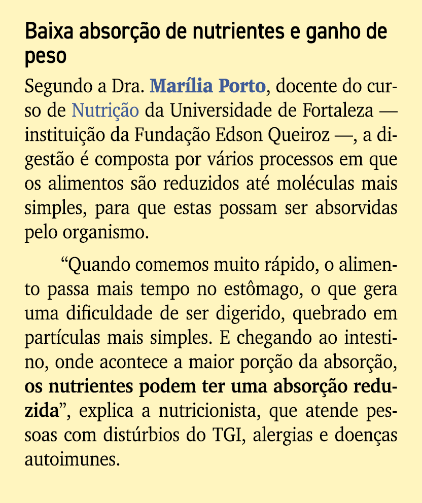 Baixa absor o de nutrientes e ganho de peso Segundo a Dra. Mar lia Porto, docente do curso de Nutri  o da Universida...