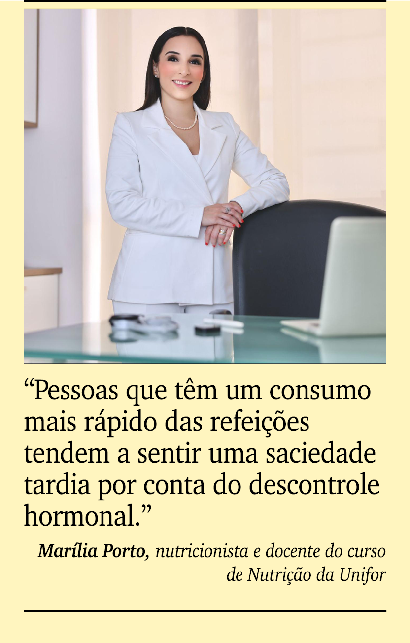 ￼ ￼ “Pessoas que t m um consumo mais r pido das refei es tendem a sentir uma saciedade tardia por conta do descontro...