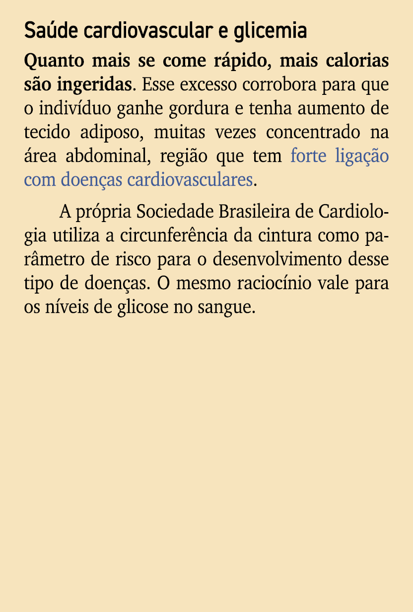Sa de cardiovascular e glicemia Quanto mais se come r pido, mais calorias s o ingeridas. Esse excesso corrobora para ...
