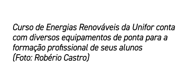 Curso de Energias Renov veis da Unifor conta com diversos equipamentos de ponta para a forma o profissional de seus ...