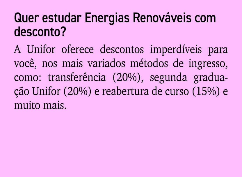 Quer estudar Energias Renov veis com desconto? A Unifor oferece descontos imperd veis para voc , nos mais variados m ...