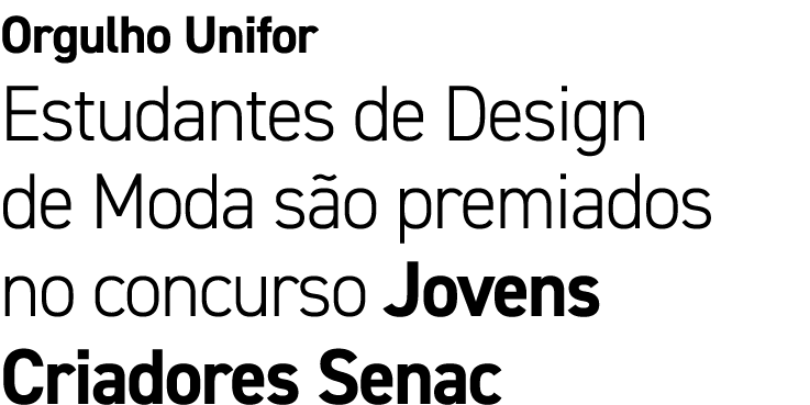 Orgulho Unifor Estudantes de Design de Moda s o premiados no concurso Jovens Criadores Senac