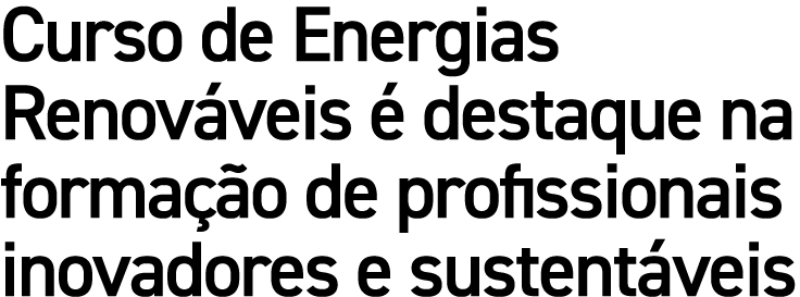 Curso de Energias Renov veis  destaque na forma  o de profissionais inovadores e sustent veis