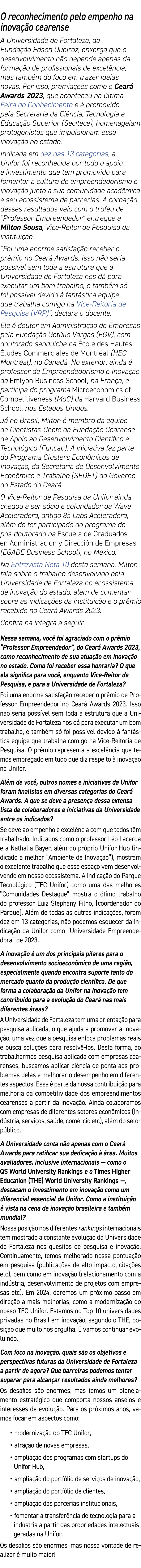 O reconhecimento pelo empenho na inova o cearense A Universidade de Fortaleza, da Funda  o Edson Queiroz, enxerga qu...