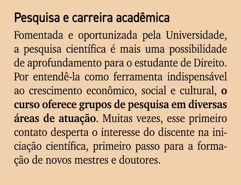 Pesquisa e carreira acad mica Fomentada e oportunizada pela Universidade, a pesquisa cient fica  mais uma possibilid...